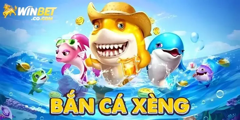 Tìm hiểu tổng quan về siêu phẩm bắn cá xèng